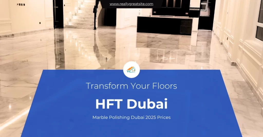 Marble floor polishing in dubai, contact hft dubai, httpshftdubai.com