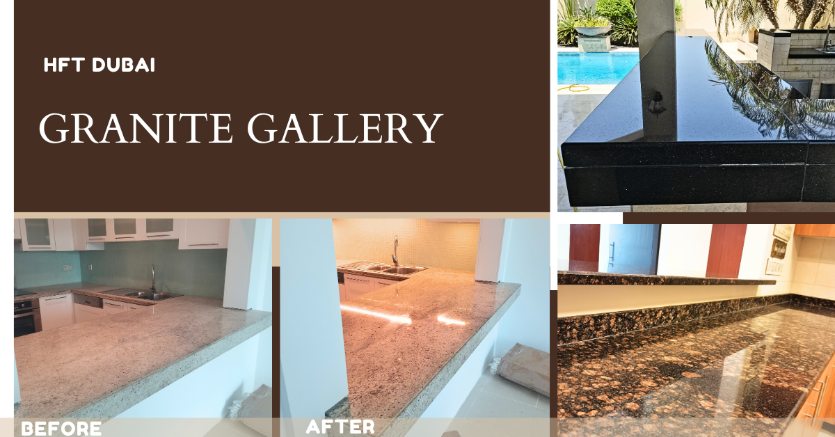 Granite Countertop Polishing Result, HFT Dubai